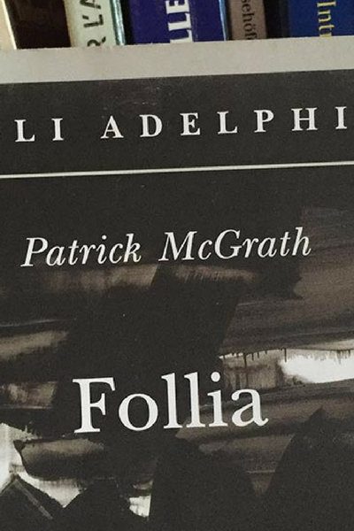 Follia di Patrick McGrath