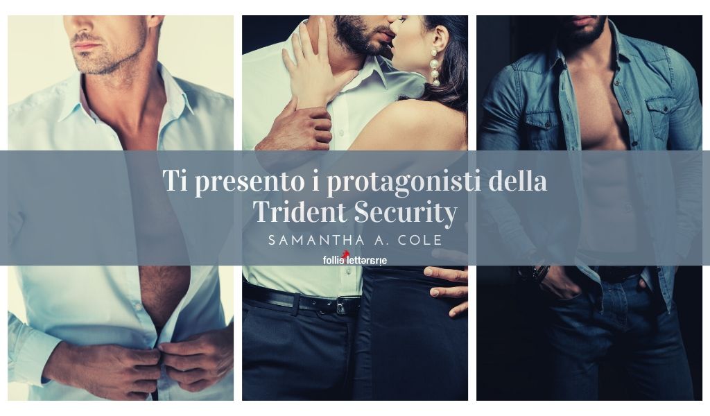 Trident Security: ti presento i protagonisti