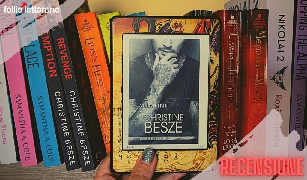 Alla fine tu – Christine Besze – recensione