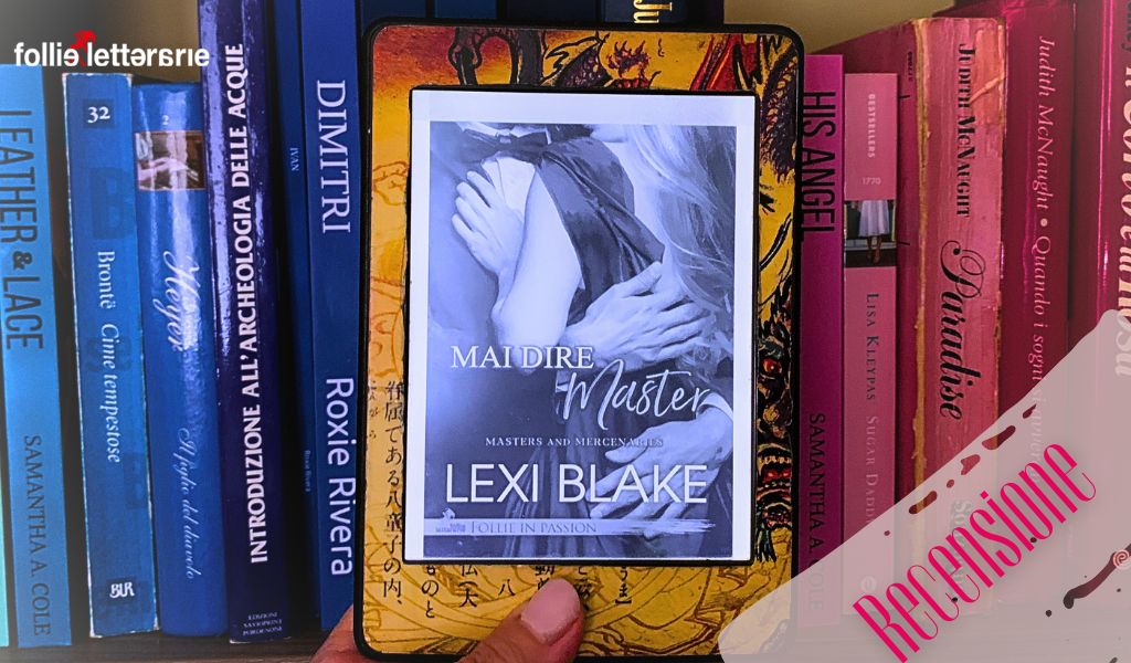 Mai dire Master – recensione – Lexi Blake